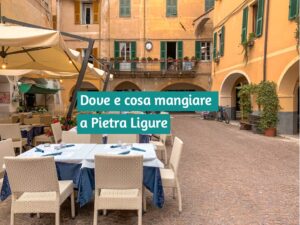 Cosa e Dove Mangiare a Pietra Ligure: I Consigli dei Liguri 1